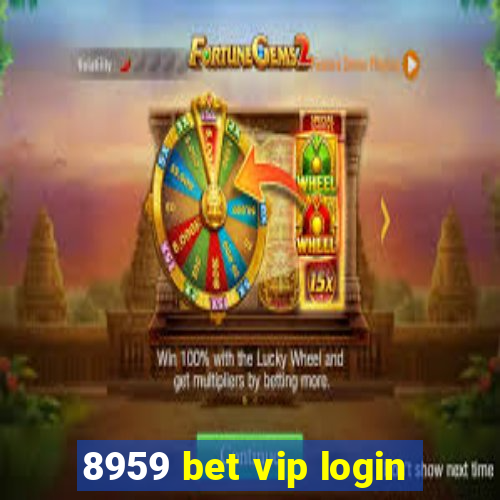 8959 bet vip login